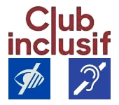 Club inclusif : aveugles et malvoyants ainsi que sourds et malentendants